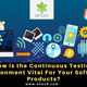 Illustration for article titled How is the Continuous Testing Environment Vital For Your Software Products?
